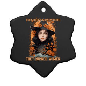 Feminist Witch They Didnt Burn Witches They Burned Gift Ceramic Star Ornament