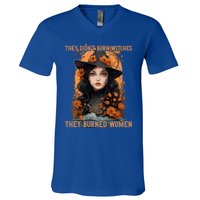 Feminist Witch They Didnt Burn Witches They Burned Gift V-Neck T-Shirt