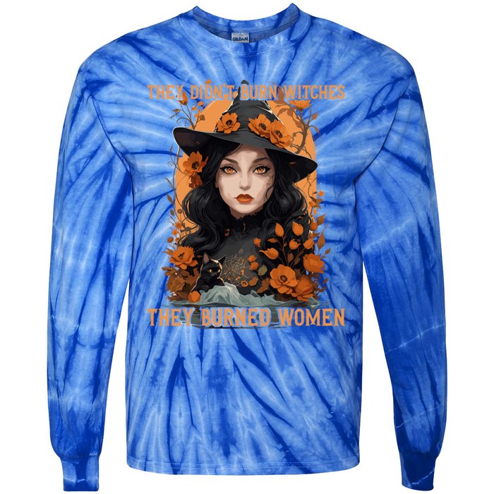 Feminist Witch They Didnt Burn Witches They Burned Gift Tie-Dye Long Sleeve Shirt