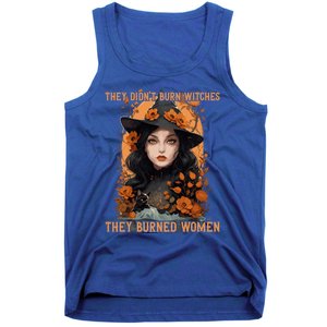 Feminist Witch They Didnt Burn Witches They Burned Gift Tank Top