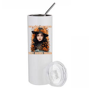 Feminist Witch They Didnt Burn Witches They Burned Gift Stainless Steel Tumbler