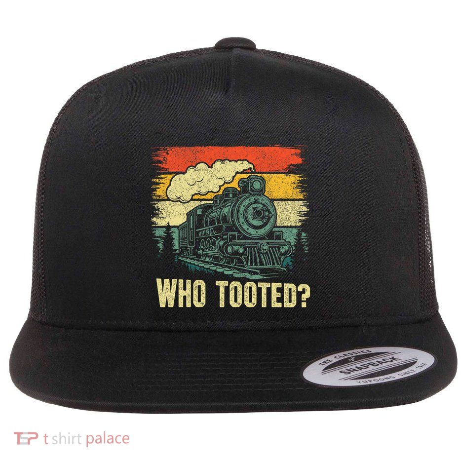 Funny Who Tooted Train Lovers Flat Bill Trucker Hat
