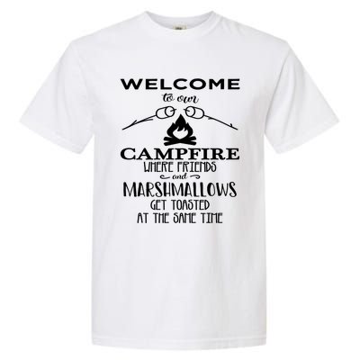 Funny Welcome To Our Campfire Lets Get Toasted Cute Gift Garment-Dyed Heavyweight T-Shirt