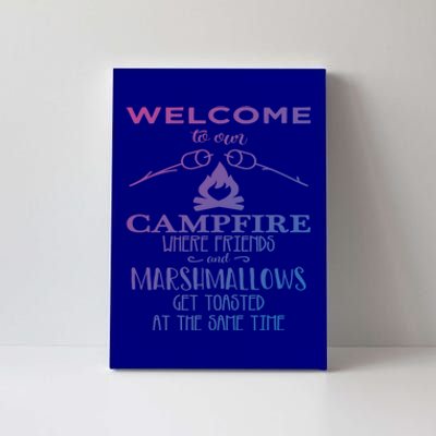 Funny Welcome To Our Campfire Lets Get Toasted Cute Gift Canvas