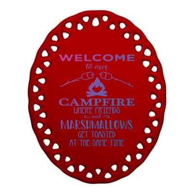 Funny Welcome To Our Campfire Lets Get Toasted Cute Gift Ceramic Oval Ornament