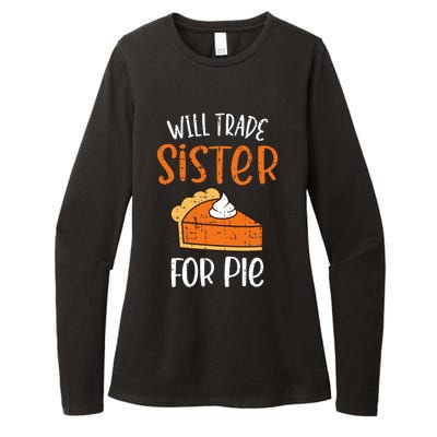 Funny Will Trade Sister For Pie Pumpkin Pie Thanksgiving Womens CVC Long Sleeve Shirt