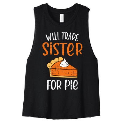 Funny Will Trade Sister For Pie Pumpkin Pie Thanksgiving Women's Racerback Cropped Tank