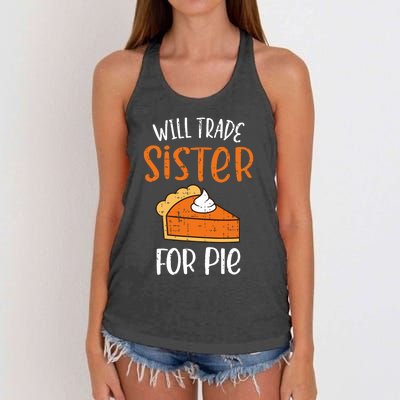 Funny Will Trade Sister For Pie Pumpkin Pie Thanksgiving Women's Knotted Racerback Tank