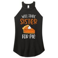 Funny Will Trade Sister For Pie Pumpkin Pie Thanksgiving Women's Perfect Tri Rocker Tank