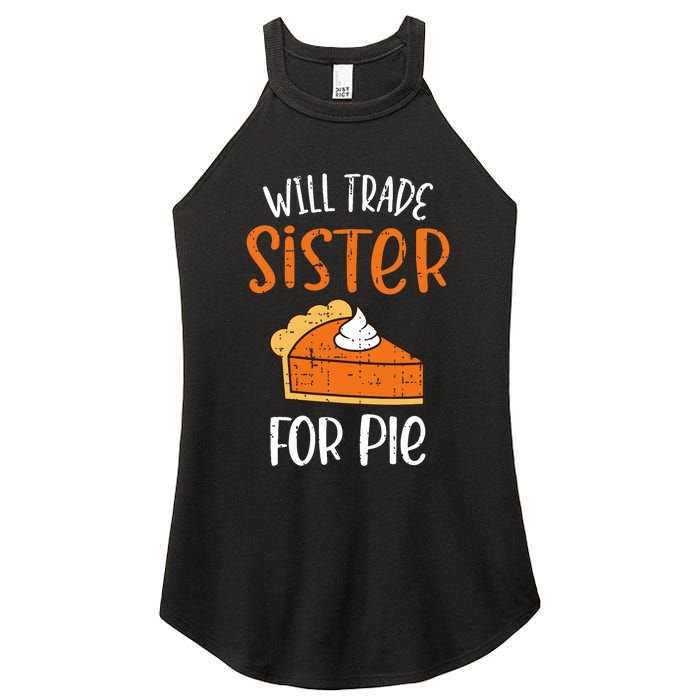 Funny Will Trade Sister For Pie Pumpkin Pie Thanksgiving Women's Perfect Tri Rocker Tank