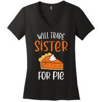 Funny Will Trade Sister For Pie Pumpkin Pie Thanksgiving Women's V-Neck T-Shirt