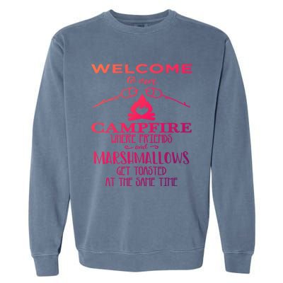 Funny Welcome To Our Campfire Lets Get Toasted Cute Gift Garment-Dyed Sweatshirt