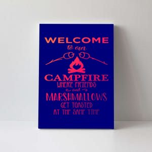 Funny Welcome To Our Campfire Lets Get Toasted Cute Gift Canvas