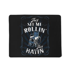 Funny Wheelchair They See Me Rollin They Hatin Mousepad