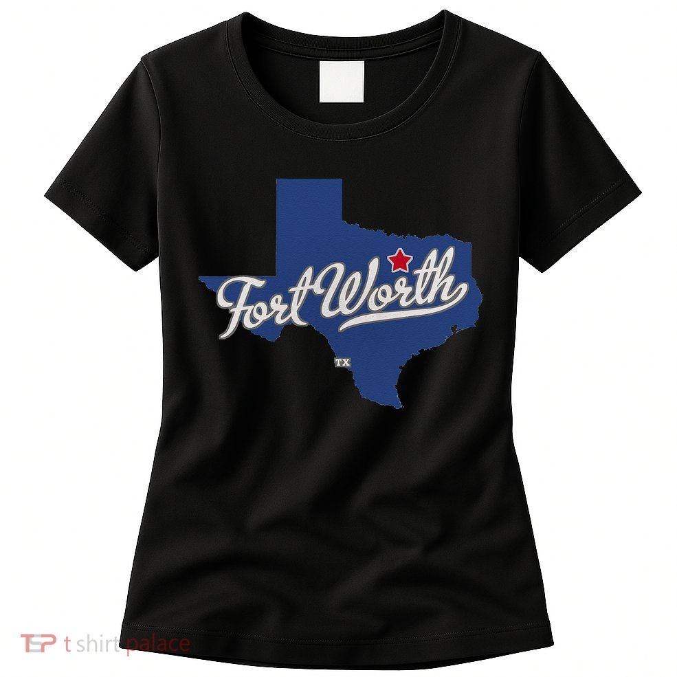 Fort Worth Texas TX Map Womens T-Shirt