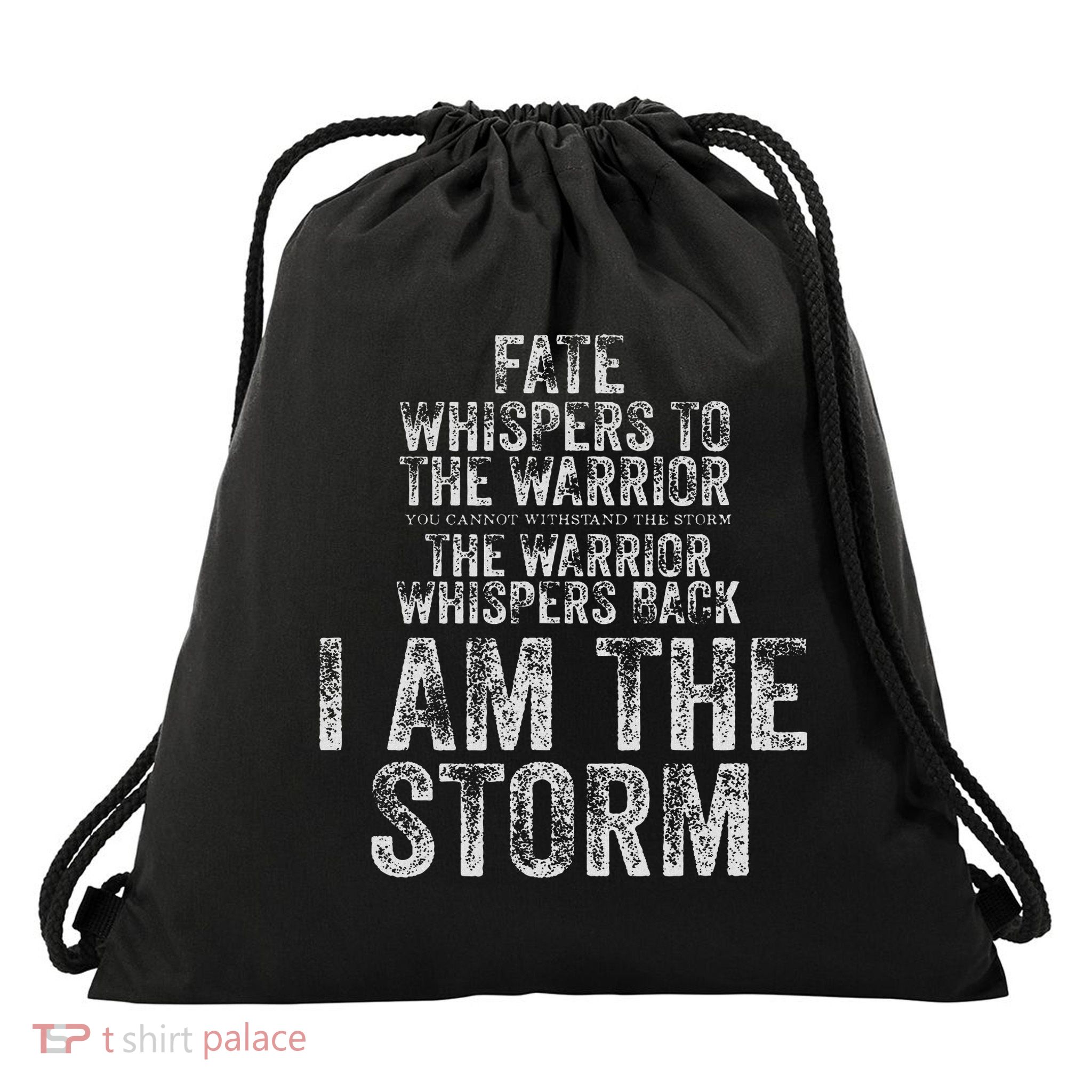 Fate Whispers To Warrior I Am The Storm Quote Gritty Fighter Drawstring Bag