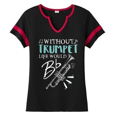 Funny WITHOUT TRUMPET LIFE WOULD BE FLAT Music Ladies Halftime Notch Neck Tee