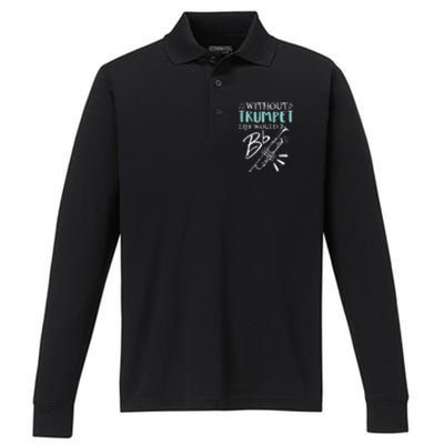 Funny WITHOUT TRUMPET LIFE WOULD BE FLAT Music Performance Long Sleeve Polo