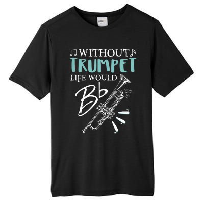 Funny WITHOUT TRUMPET LIFE WOULD BE FLAT Music Tall Fusion ChromaSoft Performance T-Shirt