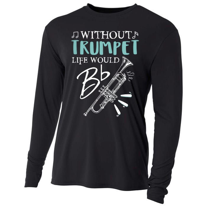 Funny WITHOUT TRUMPET LIFE WOULD BE FLAT Music Cooling Performance Long Sleeve Crew