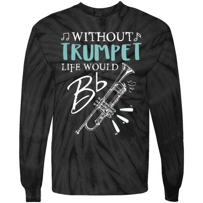 Funny WITHOUT TRUMPET LIFE WOULD BE FLAT Music Tie-Dye Long Sleeve Shirt