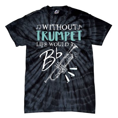 Funny WITHOUT TRUMPET LIFE WOULD BE FLAT Music Tie-Dye T-Shirt