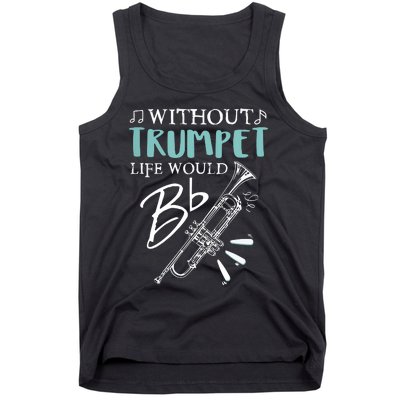 Funny WITHOUT TRUMPET LIFE WOULD BE FLAT Music Tank Top