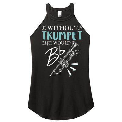 Funny WITHOUT TRUMPET LIFE WOULD BE FLAT Music Women’s Perfect Tri Rocker Tank