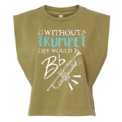 Funny WITHOUT TRUMPET LIFE WOULD BE FLAT Music Garment-Dyed Women's Muscle Tee