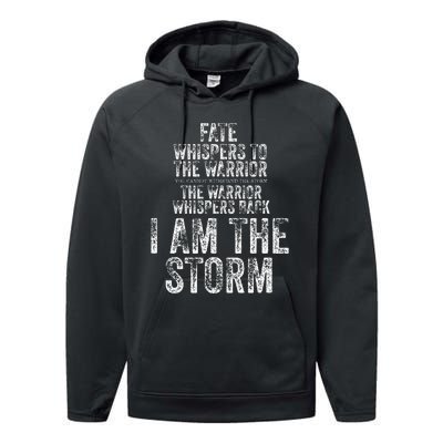 Fate Whispers To Warrior I Am The Storm Quote Gritty Fighter Performance Fleece Hoodie