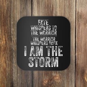 Fate Whispers To Warrior I Am The Storm Quote Gritty Fighter Coaster