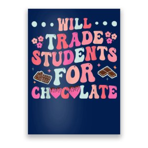 Funny Will Trade Students For Chocolate Teacher Poster