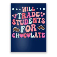 Funny Will Trade Students For Chocolate Teacher Poster