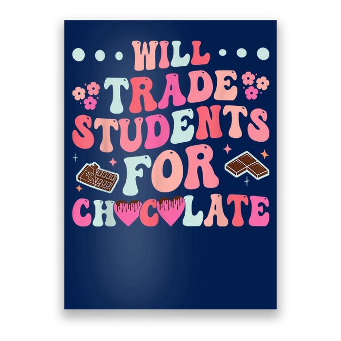 Funny Will Trade Students For Chocolate Teacher Poster