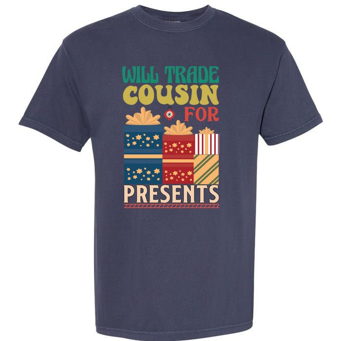 Funny Will Trade Cousin For Christmas Present Garment-Dyed Heavyweight T-Shirt