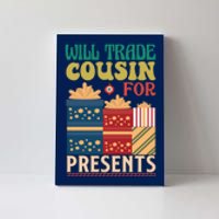 Funny Will Trade Cousin For Christmas Present Canvas