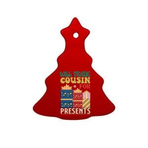 Funny Will Trade Cousin For Christmas Present Ceramic Tree Ornament