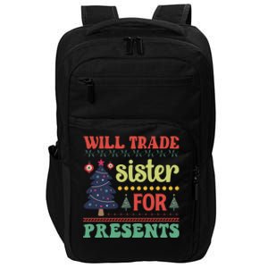 Funny Will Trade Sister For Christmas Present Impact Tech Backpack