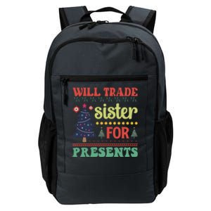 Funny Will Trade Sister For Christmas Present Daily Commute Backpack