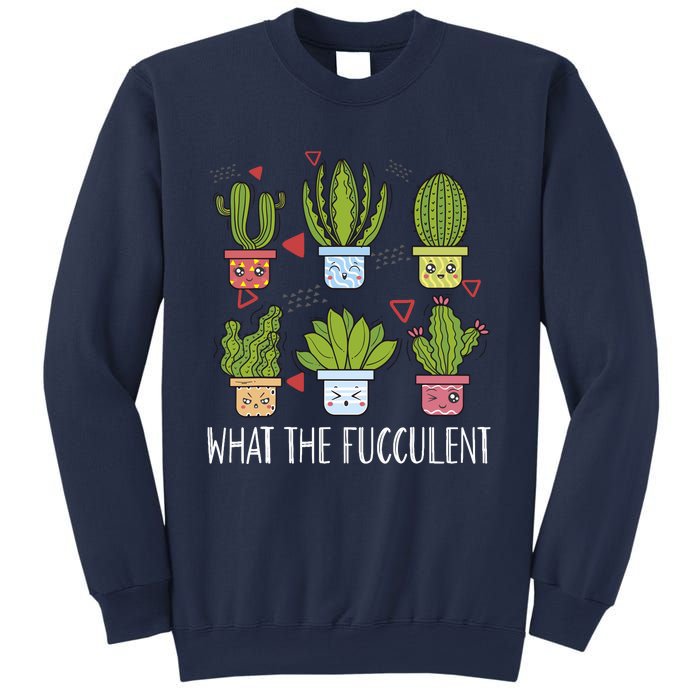 Funny What The Fucculent Gardening Succulent Lovers Sweatshirt