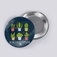 Funny What The Fucculent Gardening Succulent Lovers Button