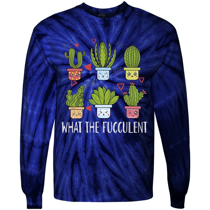 Funny What The Fucculent Gardening Succulent Lovers Tie-Dye Long Sleeve Shirt