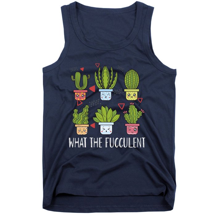 Funny What The Fucculent Gardening Succulent Lovers Tank Top