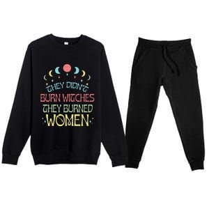 Feminist Witch They Didnt Burn Witches They Burned Cute Gift Premium Crewneck Sweatsuit Set