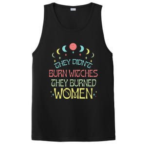 Feminist Witch They Didnt Burn Witches They Burned Cute Gift PosiCharge Competitor Tank