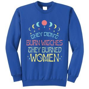 Feminist Witch They Didnt Burn Witches They Burned Cute Gift Sweatshirt