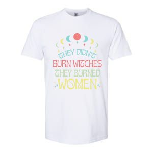 Feminist Witch They Didnt Burn Witches They Burned Cute Gift Softstyle CVC T-Shirt