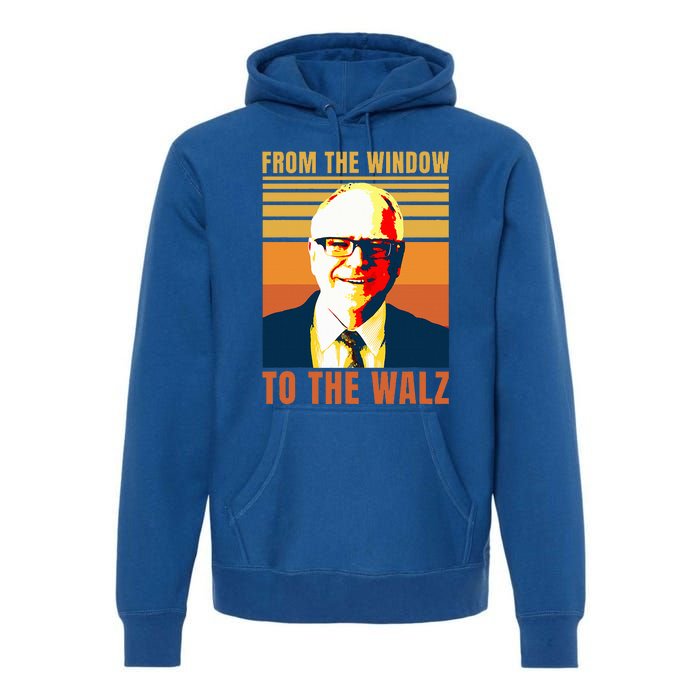 From Window To The Walz Premium Hoodie