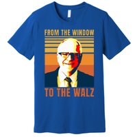 From Window To The Walz Premium T-Shirt