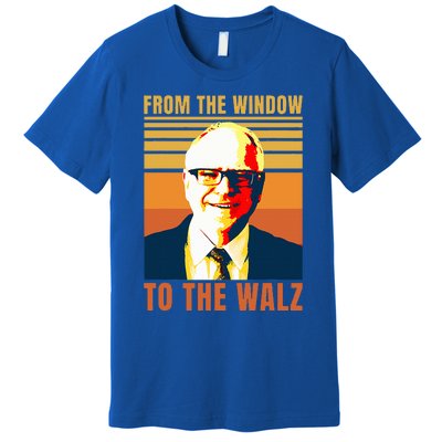 From Window To The Walz Premium T-Shirt